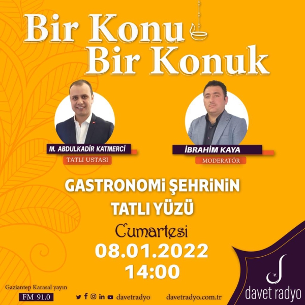 Gastronomi Şehri Gaziantep&#039;in Tatlı Yüzü | Abdulkadir KATMERCİ - Davet Radyo Konuk 